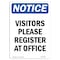 Signmission OSHA Notice Sign, 24" Height, NOTICE Visitors Please Register At Office Sign, Portrait OS-NS-D-1824-V-16848 - alternate 1
